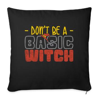Do not Be Basic Witch Funny Halloween Tee - Sofa pillowcase 17,3'' x 17,3'' (45 x 45 cm) - black - Front