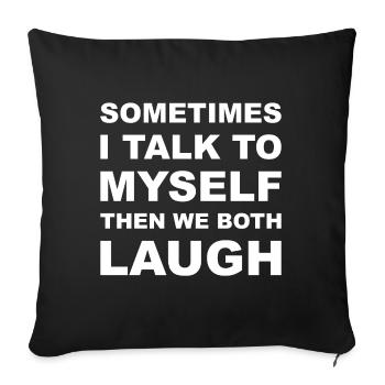 Parfois, je parle à moi-même | Citations drôles - Housse de coussin décorative 45 x 45 cm - noir - Devant