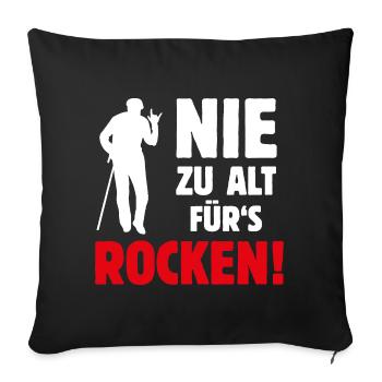 Nie zu alt für's ROCKEN! Alt-Rocker, Rock 'n' Roll - Sofakissenbezug 45 x 45 cm - Schwarz - Vorne
