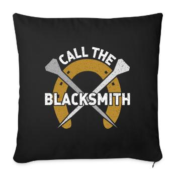 Ruf den Hufschmied - Blacksmith - Schmied - Sofakissenbezug 45 x 45 cm - Schwarz - Vorne