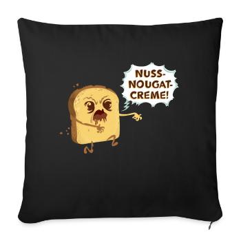 Zombie Toast: Nuss-Nougat-Creme - Sofakissenbezug 45 x 45 cm - Schwarz - Vorne