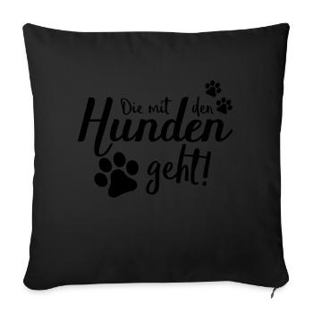 die mit den hunden geht design - Sofakissenbezug 45 x 45 cm - Schwarz - Vorne