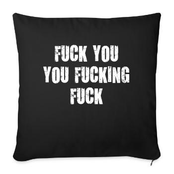 fuck you you fucking scheiß drauf verdammt vulgär - Sofakissenbezug 45 x 45 cm - Schwarz - Vorne
