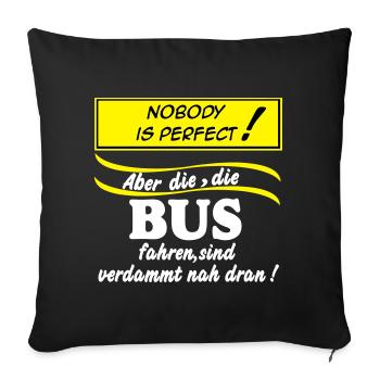 Bus Driver Bus Bus Driver Nobody (25) - Sofa pillowcase 17,3'' x 17,3'' (45 x 45 cm) - black - Front