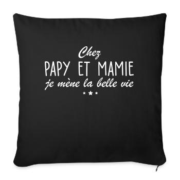 chez papy et mamie je mène la belle vie - Housse de coussin décorative 45 x 45 cm - noir - Devant