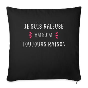 Je suis râleuse mais j'ai toujours raison - Housse de coussin décorative 45 x 45 cm - noir - Devant