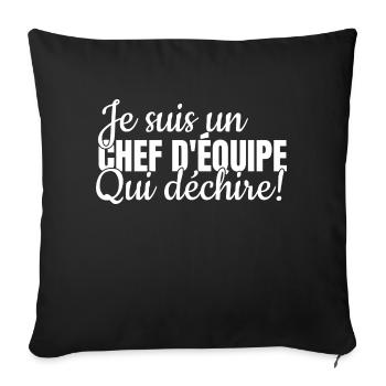 je suis un chef d´equipe qui déchire Cadeau - Housse de coussin décorative 45 x 45 cm - noir - Devant