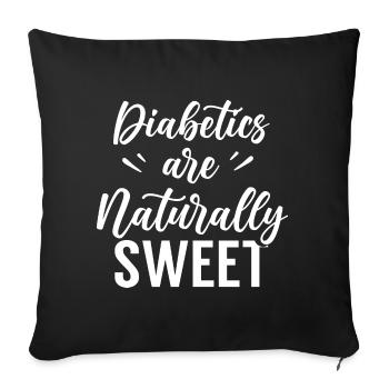 Diabetics are naturally sweet insulin diabetes - Sofa pillowcase 17,3'' x 17,3'' (45 x 45 cm) - black - Front