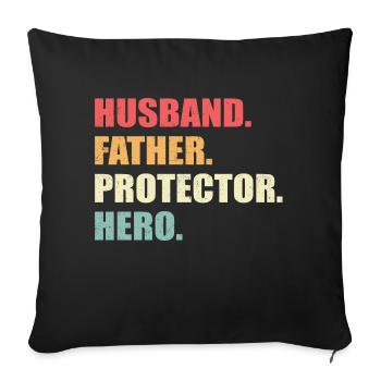 Husband, Father, Protector, Hero - Sofa pillowcase 17,3'' x 17,3'' (45 x 45 cm) - black - Front