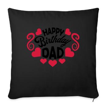 Happy Birthday Dad - Sofa pillowcase 17,3'' x 17,3'' (45 x 45 cm) - black - Front