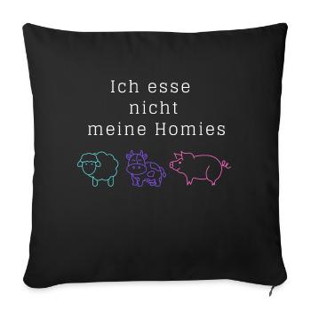 Ich esse nicht meine Homies! - Sofakissenbezug 45 x 45 cm - Schwarz - Vorne
