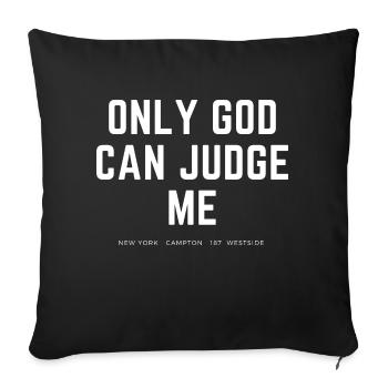 Only God can Judge me - Sofa pillowcase 17,3'' x 17,3'' (45 x 45 cm) - black - Front