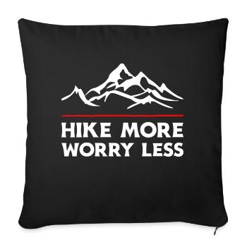 Hike More Worry Less. Hike Hiking Design - Sofa pillowcase 17,3'' x 17,3'' (45 x 45 cm) - black - Front