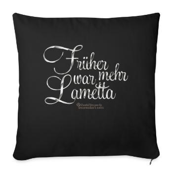 Lametta Spruch Früher war mehr Lametta - Sofakissenbezug 45 x 45 cm - Schwarz - Vorne