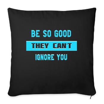 Be so good / Sois tellement douer - Motivation - Housse de coussin décorative 45 x 45 cm - noir - Devant