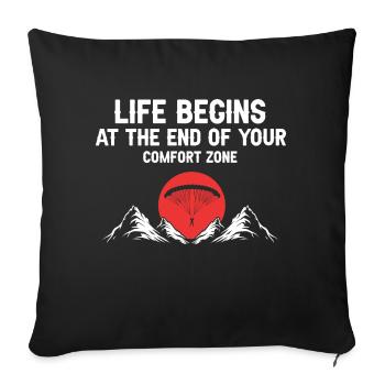 Life Begins At The End Of Your Comfort Zone - Sofa pillowcase 17,3'' x 17,3'' (45 x 45 cm) - black - Front