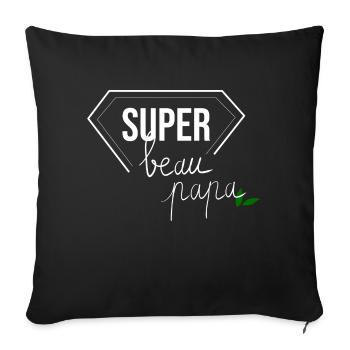 super beau papa - père - fête des pères - Housse de coussin décorative 45 x 45 cm - noir - Devant