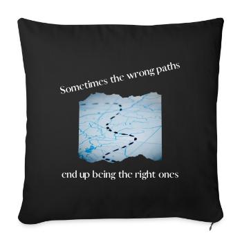 Sometimes the wrong paths - Sofakissenbezug 45 x 45 cm - Schwarz - Vorne