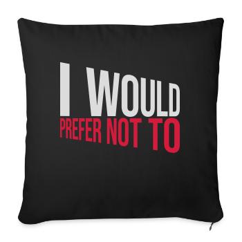 I prefer not to - Sofa pillowcase 17,3'' x 17,3'' (45 x 45 cm) - black - Front