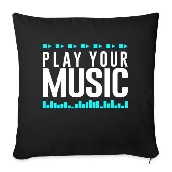 Spiel deine Musik, Play your Music - Sofakissenbezug 45 x 45 cm - Schwarz - Vorne