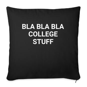 Bla Bla Bla College Stuff - Sofa pillowcase 17,3'' x 17,3'' (45 x 45 cm) - black - Front