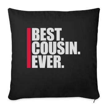 best cousin ever quote - Sofa pillowcase 17,3'' x 17,3'' (45 x 45 cm) - black - Front