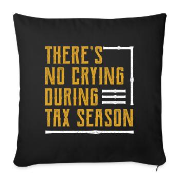 There's No Crying During Tax Season - Accountant - Sofa pillowcase 17,3'' x 17,3'' (45 x 45 cm) - black - Front