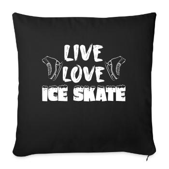 Live Love Ice Skate Figure Skater Skating - Sofa pillowcase 17,3'' x 17,3'' (45 x 45 cm) - black - Front
