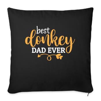 Best Donkey Dad Ever - Sofa pillowcase 17,3'' x 17,3'' (45 x 45 cm) - black - Front