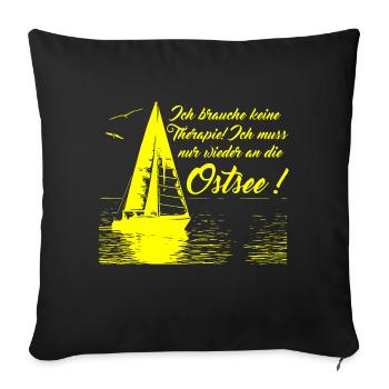 Keine Therapie ich muss nur wieder an die Ostsee - Sofakissenbezug 45 x 45 cm - Schwarz - Vorne