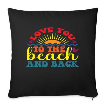 Love you to the Beach and back - Sofa pillowcase 17,3'' x 17,3'' (45 x 45 cm) - black - Front