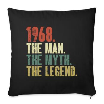 Born in 1968, the man, the myth, the legend - Sofa pillowcase 17,3'' x 17,3'' (45 x 45 cm) - black - Front