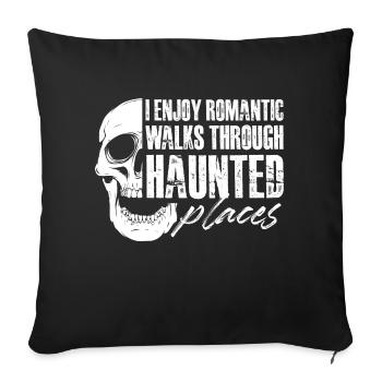 I enjoy romantic walks through haunted places - Sofa pillowcase 17,3'' x 17,3'' (45 x 45 cm) - black - Front