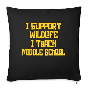 I Support Wildlife I Teach Middle School - Teacher - Sofa pillowcase 17,3'' x 17,3'' (45 x 45 cm) - black - Front