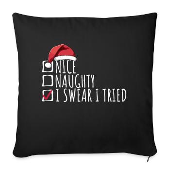 Nice Naughty I Swear I Tried Christmas List - Sofa pillowcase 17,3'' x 17,3'' (45 x 45 cm) - black - Front