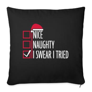 Nice Naughty I Swear I Tried Christmas List - Sofa pillowcase 17,3'' x 17,3'' (45 x 45 cm) - black - Front