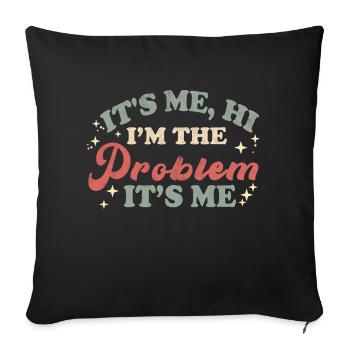 C’est moi salut je le problème c’est moi citation drôle - Housse de coussin décorative 45 x 45 cm - noir - Devant