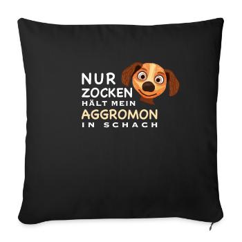 Lustiger Spruch, Zocken hält Aggromon in Schach - Sofakissenbezug 45 x 45 cm - Schwarz - Vorne