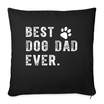 Bestes Hundevater-Geschenk für den besten Hundevater aller Zeiten - Sofakissenbezug 45 x 45 cm - Schwarz - Vorne