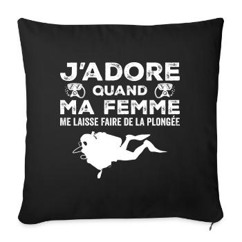 Jadore Quand Ma Femme Me Laisse Faire De La Plongé - Housse de coussin décorative 45 x 45 cm - noir - Devant