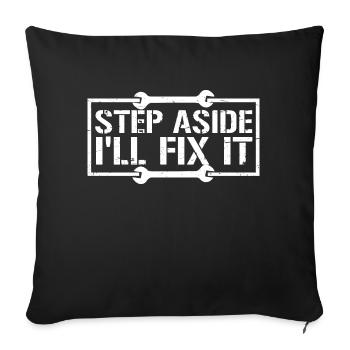 Step Aside I'll Fix It for Fixing Repairman Repair - Sofa pillowcase 17,3'' x 17,3'' (45 x 45 cm) - black - Front