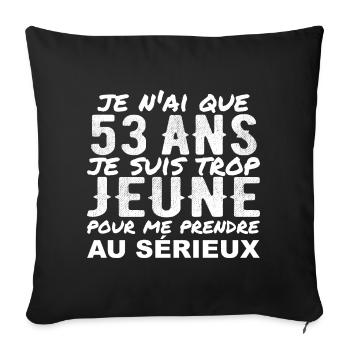 I am 53 years old | Humor 53 Birthday Gift - Sofa pillowcase 17,3'' x 17,3'' (45 x 45 cm) - black - Front