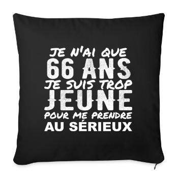 J'ai 66 ans | Humour Cadeau D'anniversaire 66 ans - Housse de coussin décorative 45 x 45 cm - noir - Devant