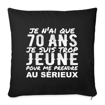 J'ai 70 ans | Humour Cadeau D'anniversaire 70 ans - Housse de coussin décorative 45 x 45 cm - noir - Devant