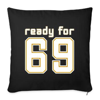Ready for 69 - Sofa pillowcase 17,3'' x 17,3'' (45 x 45 cm) - black - Front