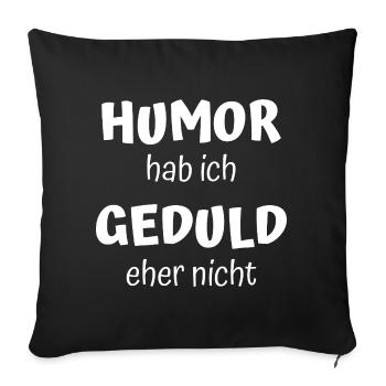 I Have Humor – Patience Rather Not Shirt - Sofa pillowcase 17,3'' x 17,3'' (45 x 45 cm) - black - Front