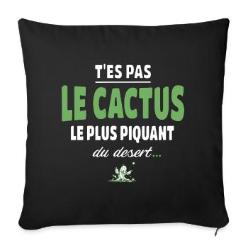 T’es pas le cactus le plus piquant du désert - Housse de coussin décorative 45 x 45 cm - noir - Devant