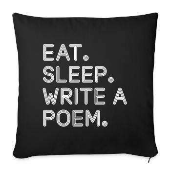 Essen, schlafen, ein Gedicht schreiben, T-Shirt. - Sofakissenbezug 45 x 45 cm - Schwarz - Vorne