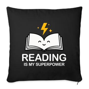 Reading Is My Superpower | Book Lover Shirt - Sofa pillowcase 17,3'' x 17,3'' (45 x 45 cm) - black - Front