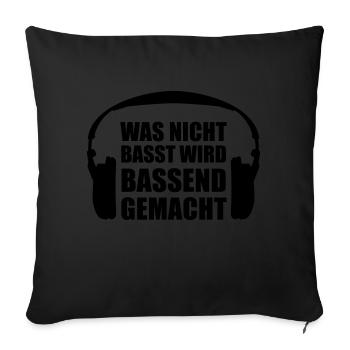 Was nicht Basst wird Bassend gemacht Kopfhörer - Sofakissenbezug 45 x 45 cm - Schwarz - Vorne